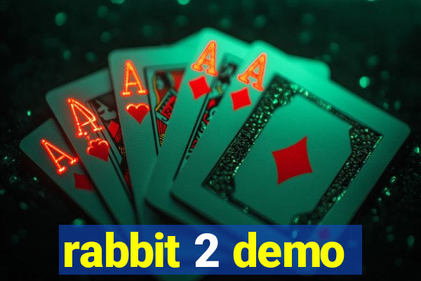 rabbit 2 demo